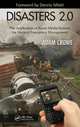 Disasters 2.0: The Application of Social Media Systems for Modern Emergency Management, Adam Crowe 