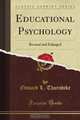 Educational Psychology: Revised and Enlarged (Classic Reprint), Edward L. Thorndike 