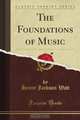 The Foundations of Music, Henry Jackson Watt 