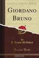 Giordano Bruno (Classic Reprint), J. Lewis McIntyre 