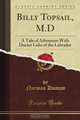 Billy Topsail, M.D: A Tale of Adventure With Doctor Luke of the Labrador, Norman Duncan 