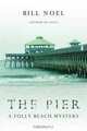 The Pier: A Folly Beach Mystery, Bill Noel 