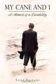 My Cane and I: A Memoir of a Disability, Tony Tripodi 