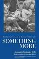 Something More: Reflections on a Bountiful Life, Alexander Kalenak, M.D. 