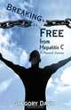 Breaking Free from Hepatitis C: A Personal Journey, Gregory David 
