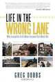 Life in the Wrong Lane, Greg Dobbs 