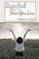 Rejected by the Ones You Love: A Memoir, Suely Ramirez-Diaz 