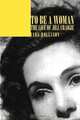 To Be a Woman: The Life of Jill Craigie, Carl Rollyson 