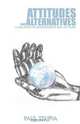 Attitudes and Alternatives: A Collection of Contemporary One Act Plays, Paul Trupia 
