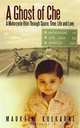 A Ghost of Che: A Motorcycle Ride Through Space, Time, Life and Love, Mauktik Kulkarni 