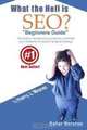 What the Hell is SEO "Beginners Guide" Color Version: The basics needed to successfully optimize your website for search engine ranking, Harry J. Misner 