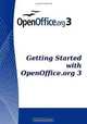 Getting Started with Open Office .org 3: OpenOffice.org 3.0, OOo AuthorsTeam 