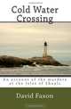 Cold Water Crossing: An Account of the Murders at the Isles of Shoals, David Faxon 