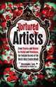 Tortured Artists: From Picasso and Monroe to Warhol and Winehouse, the Twisted Secrets of the World