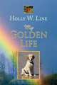 My Golden Life, Holly W. Line 