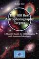 The 100 Best Targets for Astrophotography: A Monthly Guide for CCD Imaging with Amateur Telescopes (Patrick Moore