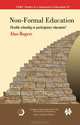 Non-Formal Education: Flexible Schooling or Participatory Education?, Alan Rogers 