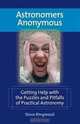 Astronomers Anonymous: Getting Help with the Puzzles and Pitfalls of Practical Astronomy, Steve Ringwood 