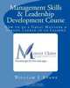 Management Skills & Leadership Development Course: How to be a Great Manager & Strong Leader in 10 Lessons, William L Evans 