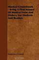 Musical Groundwork - Being A First Manual Of Musical Form And History, For Students And Readers, Frederick J. Crowest 