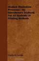 Modern Illustration Processes - An Introductory Textbook For All Students Of Printing Methods, Charles W. Gamble 