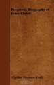Prophetic Biography of Jesus Christ, Vigilius Herman Krull 