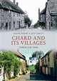 Chard and Its Villages Through Time. Frank Huddy and Jeff Farley, Frank Huddy 