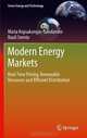 Modern Energy Markets: Real-Time Pricing, Renewable Resources and Efficient Distribution (Green Energy and Technology), Maria Kopsakangas-Savolainen, Rauli Svento 