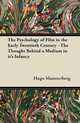 The Psychology of Film in the Early Twentieth Century - The Thought Behind a Medium in it