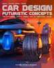 Car Design: Futuristic Concepts, MR Fernando F Palma P 