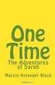One Time: Adventures of Sarah, Ms. Marcia Hylander Black 