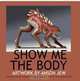 Show Me the Body: Artwork by Anson Jew, Anson Jew 