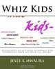 Whiz Kids: Biographies of 60 Young Achievers And Celebrities From All Over The World., Jesee K Mwaura 