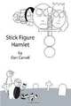 Stick Figure Hamlet, Dan Carroll 