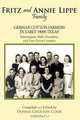 Fritz and Annie Lippe Family: German Cotton Farmers in Early 1900s Texas--Washington, Mills, Hamilton, and Tom Green Counties, Donna Gholson Cook 