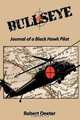 Bullseye: Journal of a Black Hawk Pilot, Robert Deeter 