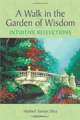 A Walk in the Garden of Wisdom: Intuitive Reflections, Herbert Santos Silva 
