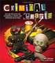 Criminal Crafts: From D.I.Y. to F.B.I. Outlaw Projects for Scoundrels, Cheats, and Armchair Detectives, Shawn Bowman 