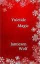 Yuletide Magic, Jamieson Wolf 