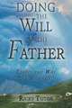 Doing the Will of the Father: Living the Way God Intended, Ricky Tutor 