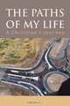 The Paths of My Life: A Christian