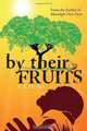 by their FRUITS, K.A. Minton 