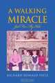 A Walking Miracle: Just For My Kids, Richard Donald Pietz 
