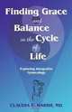 Finding Grace and Balance in the Cycle of Life, M.D. Claudia E. Harsh 