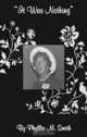 It Was Nothing!, Phyllis Muriel Smith 