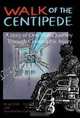 Walk of the Centipede: A Story of One Man