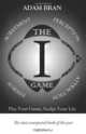 The I Game: Play Your Game and Improve Your Life, Adam Bran 