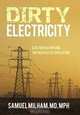 Dirty Electricity: Electrification and the Diseases of Civilization, Samuel Milham MD MPH 