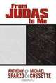 From Judas to Me, Anthony Sparzo, Michael Cossette 
