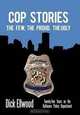 Cop Stories: The Few, the Proud, the Ugly-Twenty-five Years on the Baltimore Police Department, Dick Ellwood 